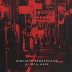Maison Ware - Midnight Rendezvous (Free D/L)