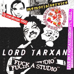 LORDTARXAN- FUCK A STUDIO: LIVE_RAW_UNCUT_DJMEATMAN_RADIO_SEE_YOU__IN__HELL__