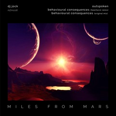 Premiere: DJ Jock - Behavioural Consequences (Heerhorst Remix) - Miles From Mars