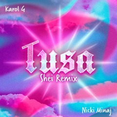 Karol G ft Nicki Minaj - Tusa (Shei Remix)