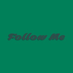 Follow Me