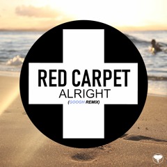 Red Carpet - Alright (Googh Remix)