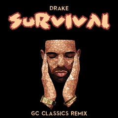 Survival - DRAKE GC Remix