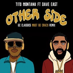 OTHER SIDE - Tito Montana Ft Dave East GC Remix