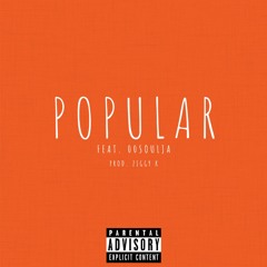 Popular (feat. 00Soulja)