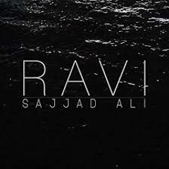 RAVI By Sajjad Ali