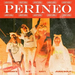 Perineo - K4 x Sashi x Grodayz x Juan $olo