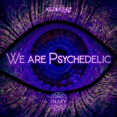We are Psychedelic