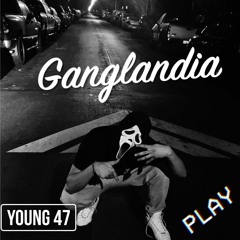 GangLandia-Young 47(4c7)