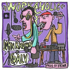 Workaholic feat. John Known (prod. by FRNK)