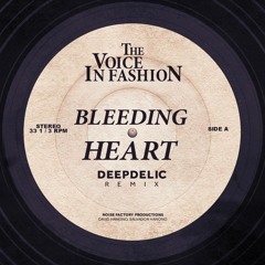 The Voice In Fashion - Bleeding Heart (DeepDelic Remix)