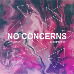 NO CONCERNS [PROD. LIL NIGHTVISION]