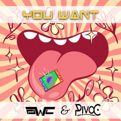You Want - Owl & Pivoc