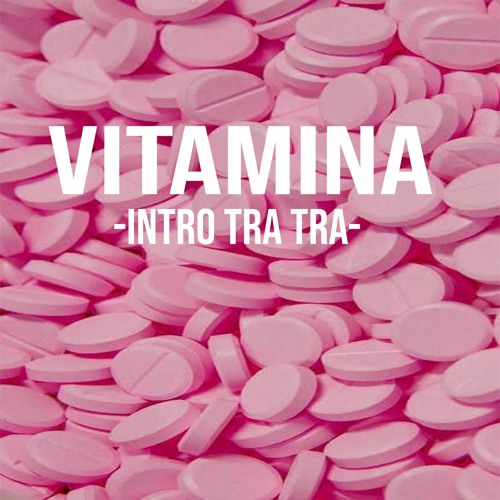 VITAMINA #EXTENDED TRA TRA INTRO (FLYBOYZ, MC DAVO FTMAD FUENTES)