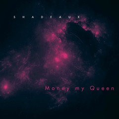 Money my queen