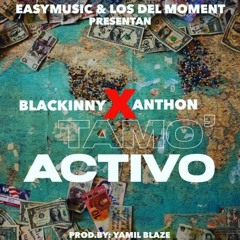 TAMO' ACTIVO Ft. Anthon (Prod. Yamil Blaze)