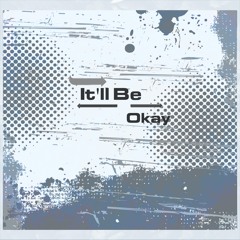 It'll be okay