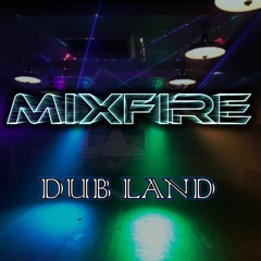 MIXFIRE @ DUB LAND 1.25.20