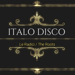Italo Disco Mix 1 Le Radici / The Roots '83