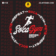 SOCA GYM SERIES 7 (START TO RUN NOW) | Mixed by DJ JEL