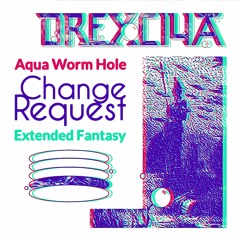 Drexciya | Aqua Worm Hole (Change Request Extended Fantasy)