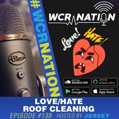 Love/Hate relationship with roof cleaning | WCR Nation EP 138 | The Window Cleaning Podcast