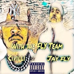 With The Fly Team Civilli  Feat Jay Fly
