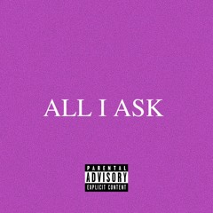 All I Ask (Prod. ILLUID HALLER)