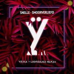 Snelle - Smoorverliefd (V.E.G.A y LODRIQUEZ Remix)