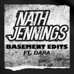 Basement Edits - Nath Jennings feat. Dara *9 NEW EDITS FOR DOWNLOAD*