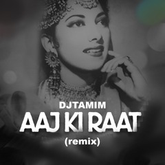 AAJ KI RAAT - (RETRO) -  DON - DJTAMIM remix