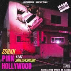 Zshxn - PINK HOLLYWOOD (feat. SheLovesHaris)