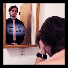 Don't Get Your Hopes Up