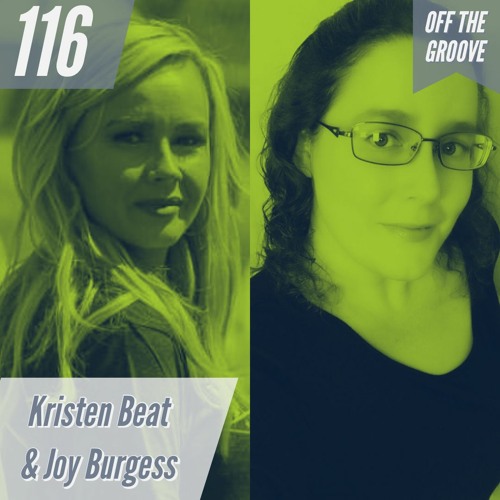 Episode 116 - Kristen Beat & Joy Burgess