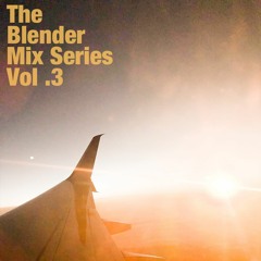 The Blender Mix Series Vol.3