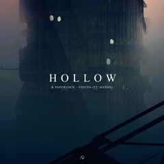 Hollow & Paperlock - Voices (feat. HANDS)
