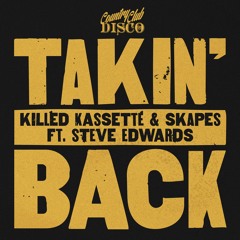 Killed Kassette & Skapes - Takin' Back ft. Steve Edwards - Country Club Disco