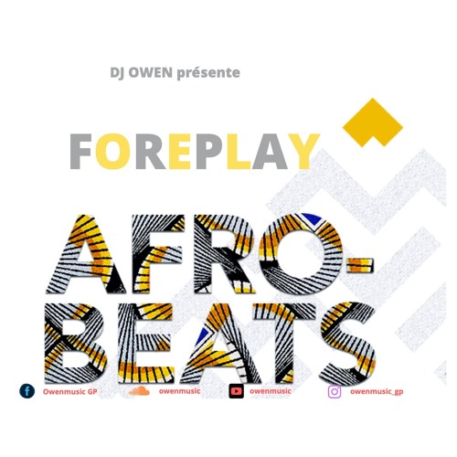 DJ OWEN - FOREPLAY AFRO-BEAT - 2020