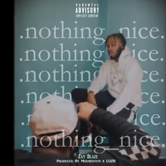nothing nice [prod. by LOZR x Moementum]