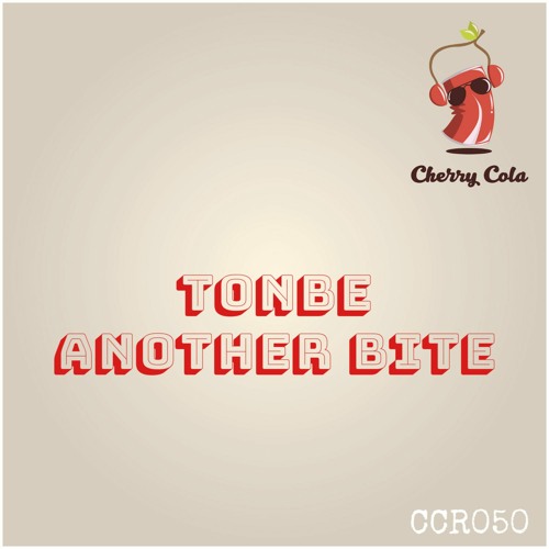 Tonbe - Another Bite [Cherry Cola] [CCR050]