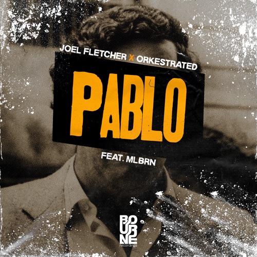 Joel Fletcher & Orkestrated - Pablo Ft. MLBRN (Original Mix)