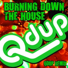 Burning Down the House (Qdup Remix) Free Download