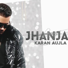 JHANJAR -DJ NISHAN EDIT - KARAN AUJLA