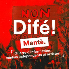 #Difé 02 | Mantè : Guerre d'information, médias indépendants et artistes