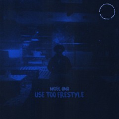 Use Too Freestyle IG:@nigelunoatl