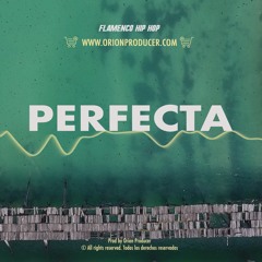 FLAMENCO HIP HOP BEAT - Perfecta - By Orion Prod Beats - 82BPM