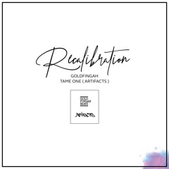 GOLDFINGAH & TAME ONE ( ARTIFACTS ) - RECALIBRATION