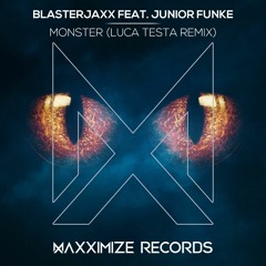 Blasterjaxx - Monster (feat. Junior Funke) [Luca Testa Remix]
