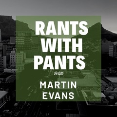 Rants With Pants is back! at Podcasts