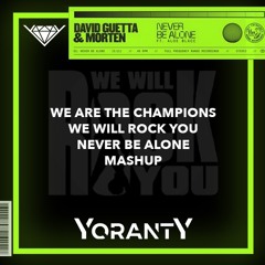 We Are The Champions VS We Will Rock You VS Never Be Alone (YORANTY MASHUP) [FILTERED DUE COPYRIGHT]